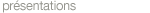 pr�sentations